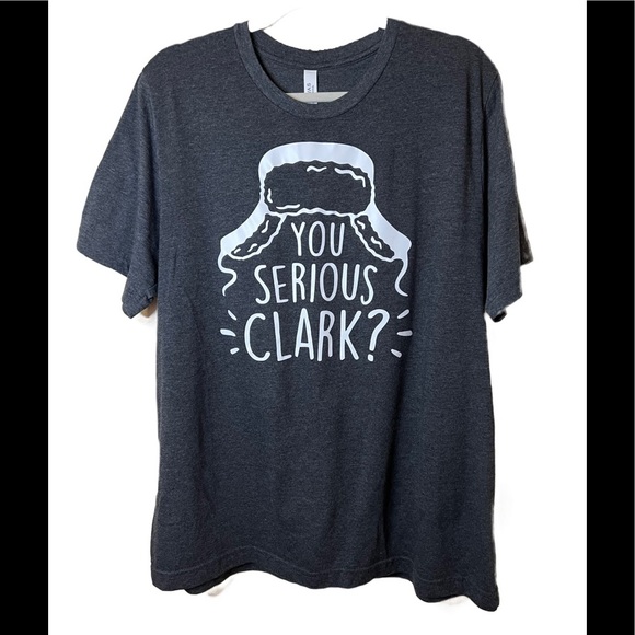 Bella Canvas Tops - YOU SERIOUS CLARK Christmas Vacation Funny Graphic T Shirt
